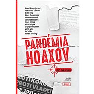 Pandémia hoaxov - Roland Oravský; Jana Fialová Kučerová; Ondřej Holý; Róbert Chovanculiak