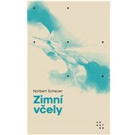 Zimní včely - Norbert Scheuer