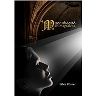 Františkánská Máří Magdaléna - Libor Rösner
