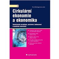Cirkulární ekonomie a ekonomika - Eva Kislingerová