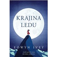 Krajina ledu - Eowyn Ivey