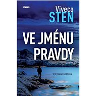 Ve jménu pravdy: Severský krimiromán - Viveca Sten