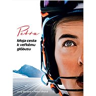 Petra: Moja cesta k veľkému glóbusu - Juraj Berzedi; Petra Vlhová