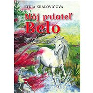 Môj priateľ Belo - Lýdia Kráľovičová