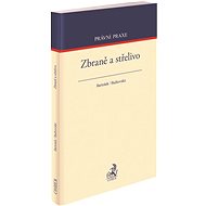 Zbraně a střelivo - Milena Bačkovská; Jan Bartošek