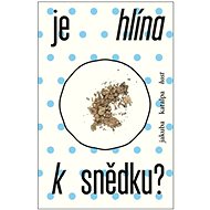 Je hlína k snědku? - Jakuba Katalpa