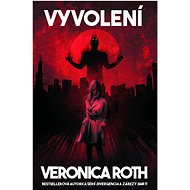 Vyvolení - Veronica Roth