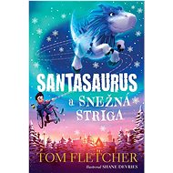 Santasaurus a Snežná striga - Tom Fletcher