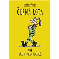 Černá rota: aneb válčili jsme za komančů - Oldřich Šuleř