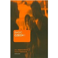 Basic Czech I - Ana Adamovičová; Darina Ivanovová