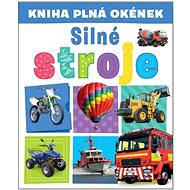 Kniha plná okének  Silné stroje - Andrew Burgess; Pooja Desai