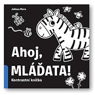 Ahoj, mláďata!: Kontrastní knížka - Duopress Labs; Julissa Mora