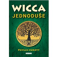 Wicca jednoduše - Phyllis Curott