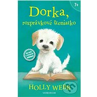 Dorka, rozprávkové šteniatko - Holly Webb