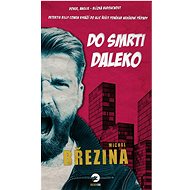 Do smrti daleko - Michal Březina