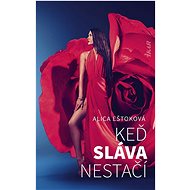 Keď sláva nestačí - Alica Eštoková