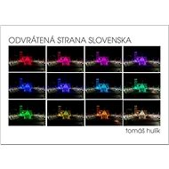 Odvrátená strana Slovenska - Tomáš Hulík