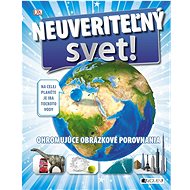 Neuveriteľný svet - 