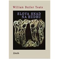 Slova snad pro hudbu - William Butler Yeats
