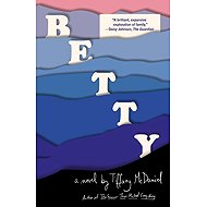 Betty: A Novel - Tiffany McDaniel