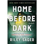 Home Before Dark: A Novel - 