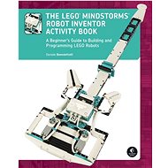 The LEGO MINDSTORMS Robot Inventor Activity Book: A Beginner's Guide to Building and Programming LEG - Daniele Benedettelli