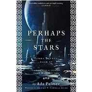 Perhaps the Stars - Ada Palmer