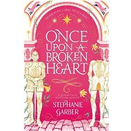 Once Upon A Broken Heart - Stephanie Garber