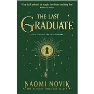 The Last Graduate - Naomi Novik