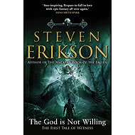 The God is Not Willing - Steven Erikson