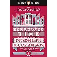 Penguin Readers Level 5: Doctor Who: Borrowed Time - Naomi Alderman