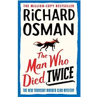 The Man Who Died Twice - Richard Osman