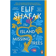 The Island of Missing Trees - Elif Shafak