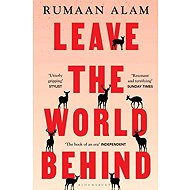 Leave the World Behind - Rumaan Alam