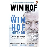 The Wim Hof Method: Activate Your Potential, Transcend Your Limits - Wim Hof