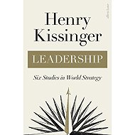 Leadership: Six Studies in World Strategy - Henry Kissinger