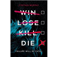 Win, Lose, Kill, Die - Cynthia Murphy