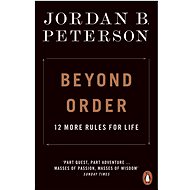 Beyond Order: 12 More Rules for Life - Jordan B. Peterson