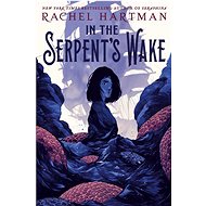In the Serpent's Wake - Rachel Hartman