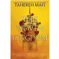 This Woven Kingdom - Tahereh Mafi