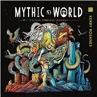 Mythic World: Colour Timeless Legends - Kerby Rosanes