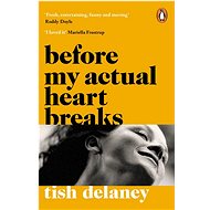 Before My Actual Heart Breaks - Tish Delaney