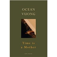 Time is a Mother - Ocean Vuong