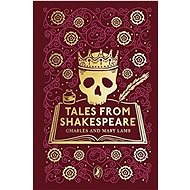 Tales from Shakespeare: Puffin Clothbound Classics - Charles Lamb; Mary Lamb