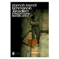 Eichmann in Jerusalem - Hannah Arendt