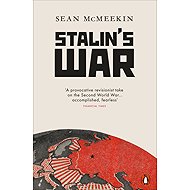 Stalin's War - Sean McMeekin