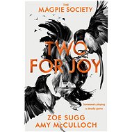 The Magpie Society 02: Two for Joy - Zoe Sugg; Amy McCulloch