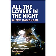 All The Lovers In The Night - Mieko Kawakami