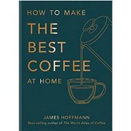 How to Make the Best Coffee - James Hoffmann