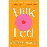 Milk Fed - Melissa Broder